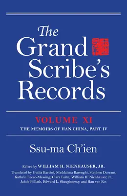 Záznamy veľkého pisára, zväzok XI: Pamäti Číny Han, časť IV - The Grand Scribe's Records, Volume XI: The Memoirs of Han China, Part IV