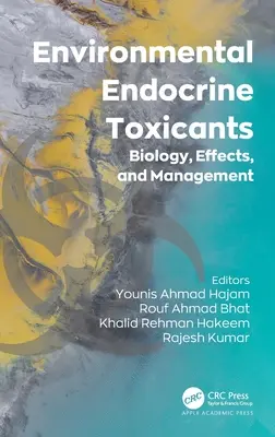 Endokrinné toxické látky v životnom prostredí: Biológia, účinky a manažment - Environmental Endocrine Toxicants: Biology, Effects, and Management