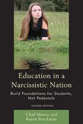 Vzdelávanie v narcistickom národe: Budovanie základov pre študentov, nie piedestálov - Education in a Narcissistic Nation: Build Foundations for Students, Not Pedestals