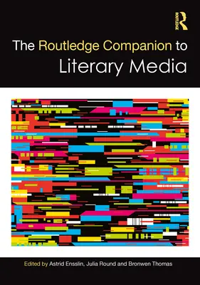 Routledge Companion to Literary Media - The Routledge Companion to Literary Media