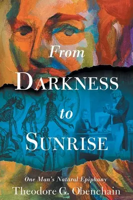 Od tmy po východ slnka: Prírodné zjavenie jedného človeka - From Darkness to Sunrise: One Man's Natural Epiphany
