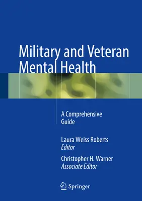 Vojenské a veteránske duševné zdravie: Mentalita a psychiatria: komplexná príručka - Military and Veteran Mental Health: A Comprehensive Guide