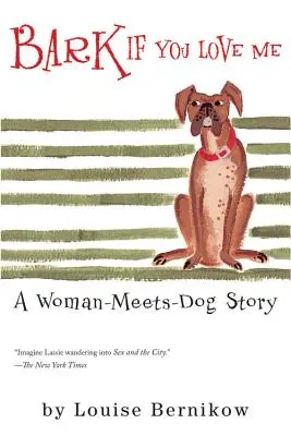 Štekni, ak ma miluješ: Príbeh ženy a psa - Bark If You Love Me: A Woman-Meets-Dog Story