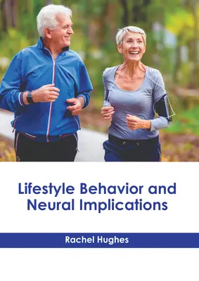 Životný štýl správania a nervové dôsledky - Lifestyle Behavior and Neural Implications