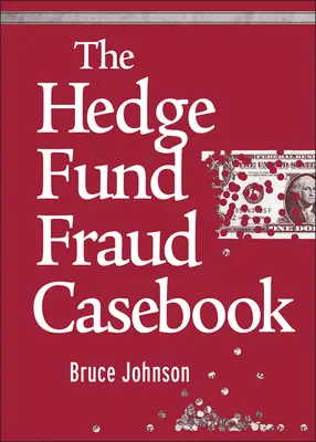 Prípadová kniha o podvodoch so zabezpečovacími fondmi - The Hedge Fund Fraud Casebook