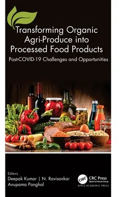 Transformácia ekologických poľnohospodárskych produktov na spracované potraviny: Výzvy a príležitosti po skončení programu COVID-19 - Transforming Organic Agri-Produce into Processed Food Products: Post-COVID-19 Challenges and Opportunities