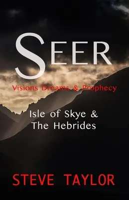 Vidiaci: Videnia, sny a proroctvá - ostrov Skye a Hebridy - Seer: Visions, Dreams & Prophecy - Isle of Skye & the Hebrides