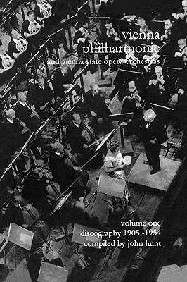 Wiener Philharmoniker 1 - Orchester Viedenských filharmonikov a Viedenskej štátnej opery. Diskografia 1. časť 1905-1954. [2000]. - Wiener Philharmoniker 1 - Vienna Philharmonic and Vienna State Opera Orchestras. Discography Part 1 1905-1954. [2000].