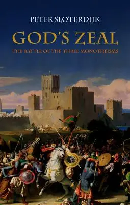 Božia horlivosť: Bitka troch monoteizmov - God's Zeal: The Battle of the Three Monotheisms