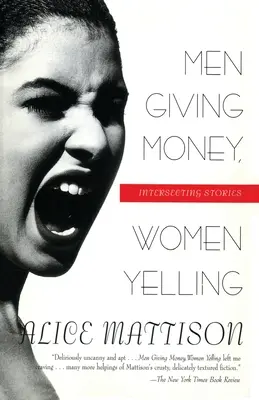 Muži dávajú peniaze, ženy kričia: Prelínajúce sa príbehy - Men Giving Money, Women Yelling: Intersecting Stories