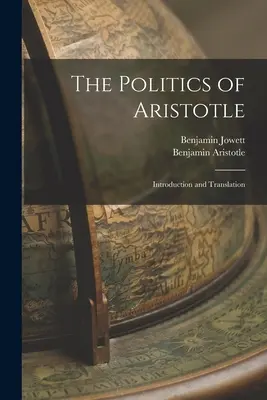 Aristotelova Politika: S úvodom a prekladom - The Politics of Aristotle: Introduction and Translation