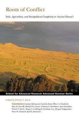 Korene konfliktu: Pôda, poľnohospodárstvo a sociálno-politická zložitosť na starovekom Havaji - Roots of Conflict: Soils, Agriculture, and Sociopolitical Complexity in Ancient Hawai'i