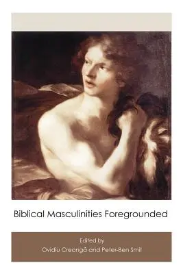 Biblické maskulinity v popredí - Biblical Masculinities Foregrounded