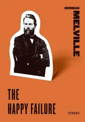 Šťastné zlyhanie: Poviedky - The Happy Failure: Stories