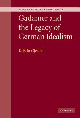 Gadamer a odkaz nemeckého idealizmu - Gadamer and the Legacy of German Idealism