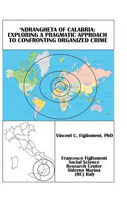 'Ndrangheta z Kalábrie: skúmanie pragmatického prístupu k boju proti organizovanému zločinu - 'Ndrangheta of Calabria: Exploring a Pragmatic Approach to Confronting Organized Crime