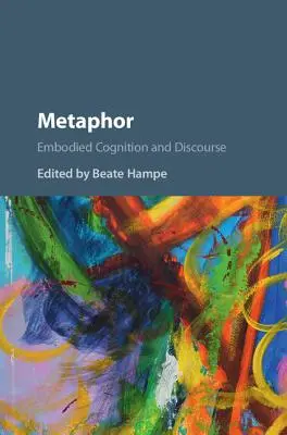 Metafora: stelesnené poznanie a diskurz - Metaphor: Embodied Cognition and Discourse