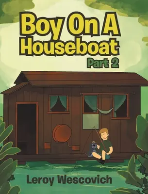 Chlapec na hausbóte 2. časť - Boy On A Houseboat Part 2