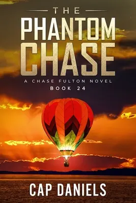 The Phantom Chase: Román Chase Fulton - The Phantom Chase: A Chase Fulton Novel