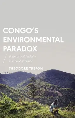 Environmentálny paradox Konga: potenciál a dravosť v krajine hojnosti - Congo's Environmental Paradox: Potential and Predation in a Land of Plenty