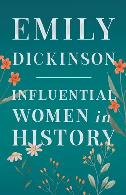 Emily Dickinsonová - Vplyvné ženy v dejinách - Emily Dickinson - Influential Women in History