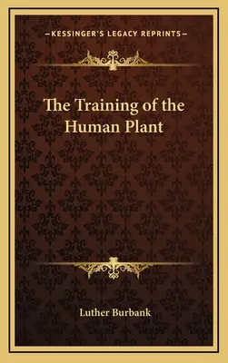 Výcvik ľudskej rastliny - The Training of the Human Plant