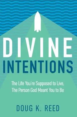Božské zámery: Život, ktorý máš žiť, osobnosť, ktorou ťa Boh chcel mať - Divine Intentions: The Life You're Supposed to Live, the Person God Meant You to Be