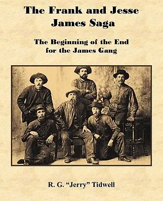 Sága o Frankovi a Jesse Jamesovi - začiatok konca gangu Jamesovcov - The Frank and Jesse James Saga - The Beginning of the End for the James Gang