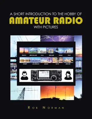 Krátky úvod do hobby amatérskeho rádia s obrázkami - A short Introduction to the hobby of Amateur Radio with Pictures