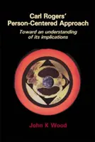 Prístup Carla Rogersa zameraný na človeka - Carl Rogers' Person-Centered Approach