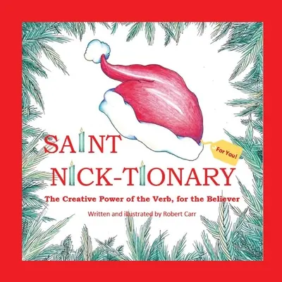 Saint Nick-tionary: Preskúmanie tvorivej sily slovesa pre veriaceho a dosahujúceho - Saint Nick-tionary: Exploring the Creative Power of the Verb for the Believer and the Achiever