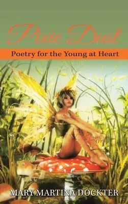 Pixie Dust: Poézia pre mladých v srdci - Pixie Dust: Poetry for the Young at Heart
