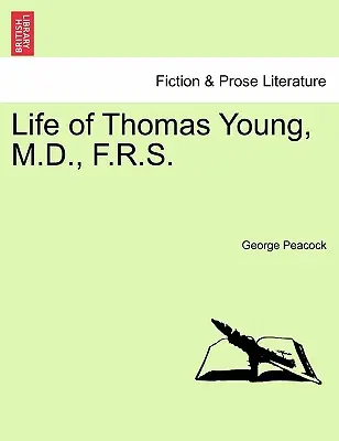 Život Thomasa Younga, M.D., F.R.S. - Life of Thomas Young, M.D., F.R.S.