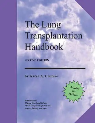 Príručka o transplantácii pľúc (druhé vydanie): Príručka pre pacientov - The Lung Transplantation Handbook (Second Edition): A Guide for Patients