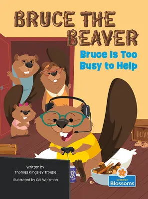 Bruce je príliš zaneprázdnený, aby pomohol - Bruce Is Too Busy to Help