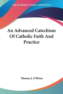 Pokročilý katechizmus katolíckej viery a praxe - An Advanced Catechism Of Catholic Faith And Practice
