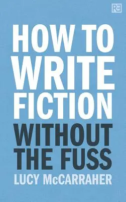 Ako písať beletriu bez rozruchu - How to Write Fiction Without the Fuss