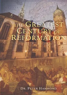 Najväčšie storočie reformácie - The Greatest Century of Reformation