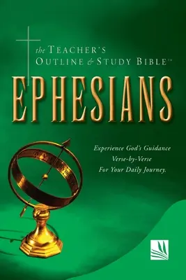 Učiteľská osnova a študijná Biblia: Efezanom - The Teacher's Outline & Study Bible: Ephesians