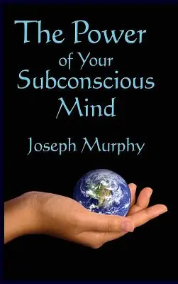 Sila vášho podvedomia - The Power of Your Subconscious Mind