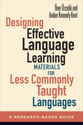 Navrhovanie efektívnych jazykových učebných materiálov pre menej rozšírené jazyky: Príručka založená na výskume - Designing Effective Language Learning Materials for Less Commonly Taught Languages: A Research-Based Guide