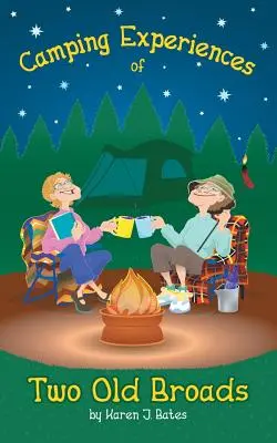 Zážitky z kempovania dvoch starých bračekov - Camping Experiences of Two Old Broads