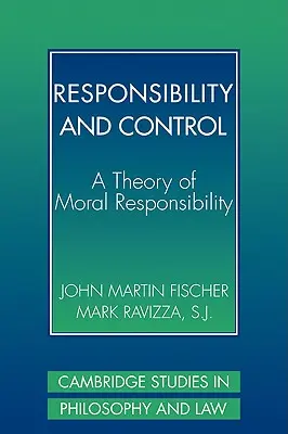 Zodpovednosť a kontrola: Teória morálnej zodpovednosti - Responsibility and Control: A Theory of Moral Responsibility
