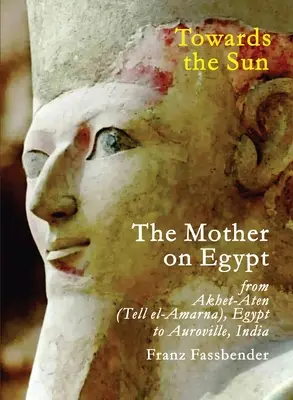 Smerom k slnku: Matka o Egypte - Towards the Sun: The Mother on Egypt