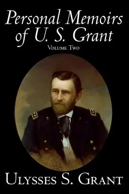 Osobné spomienky U. S. Granta, 2. diel, História, životopis - Personal Memoirs of U. S. Grant, Volume Two, History, Biography
