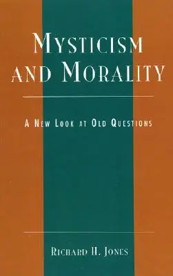 Mystika a morálka: Nový pohľad na staré otázky - Mysticism and Morality: A New Look At Old Questions