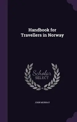 Príručka pre cestovateľov v Nórsku - Handbook for Travellers in Norway
