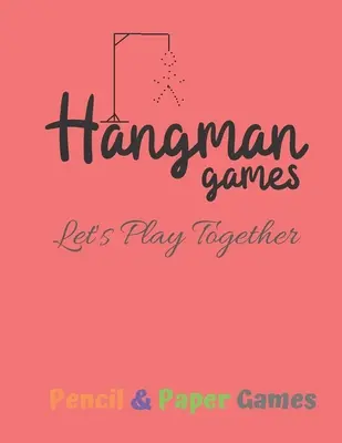 Hry na obesenca Hrajme sa spolu: Hádanky - Hry s papierom a ceruzkou: Kniha aktivít pre 2 hráčov Hangman -- zábavné aktivity pre rodinu - Hangman Games Let's Play Together: Puzzels --Paper & Pencil Games: 2 Player Activity Book Hangman -- Fun Activities for Family Time
