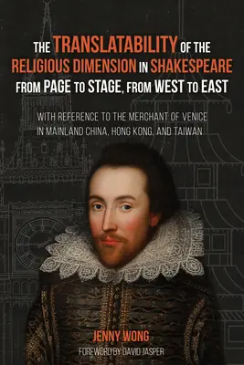 Preložiteľnosť náboženského rozmeru v Shakespearovi zo stránky na javisko, zo západu na východ - The Translatability of the Religious Dimension in Shakespeare from Page to Stage, from West to East
