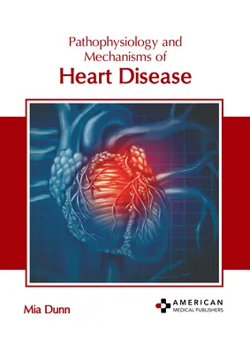 Patofyziológia a mechanizmy srdcových chorôb - Pathophysiology and Mechanisms of Heart Disease
